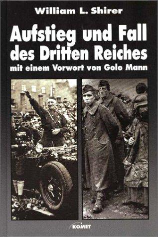 Aufstieg und Fall des Dritten Reiches. Mit einem Vorwort von Golo Mann.