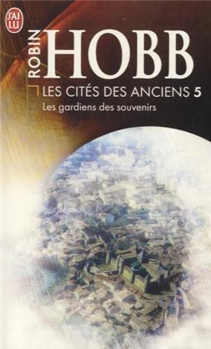 Les cités des Anciens. Vol. 5. Les gardiens des souvenirs