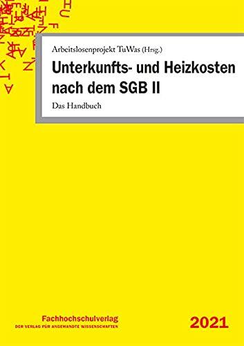 Unterkunfts- und Heizkosten nach dem SGB II: Das Handbuch