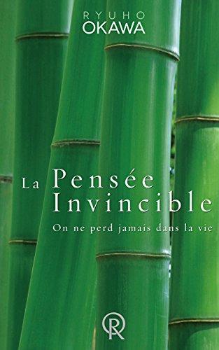 La pensée invincible : on ne perd jamais dans la vie