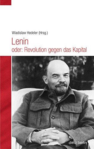 Lenin oder: Revolution gegen das Kapital (Historische Miniaturen)