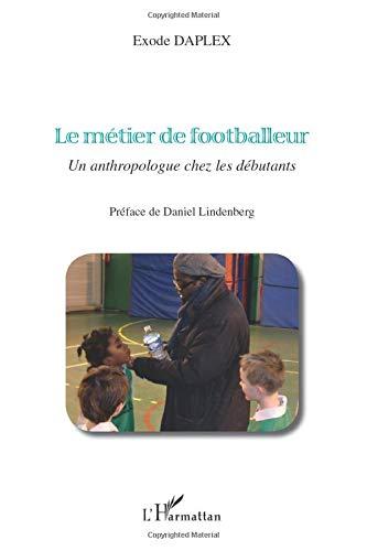 Le métier de footballeur : un anthropologue chez les débutants