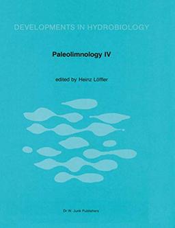 Paleolimnology IV: Fourth International Symposium: Proceedings of the Fourth International Symposium on Paleolimnology, held at Ossiach, Carinthia, Austria (Developments in Hydrobiology, 37, Band 37)