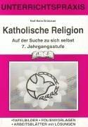 Katholische Religion, 7. Jahrgangsstufe: Unterrichtspraxis. Auf der Suche zu sich selbst