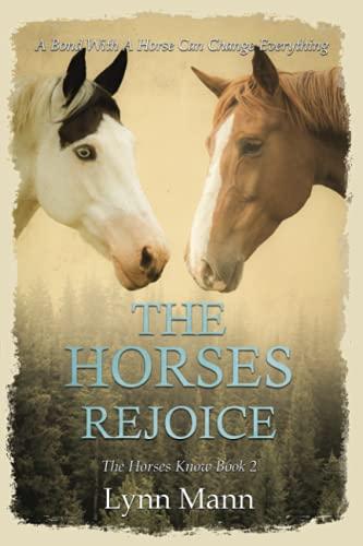 The Horses Rejoice: The Horses Know Book 2 (The Horses Know Trilogy, Band 2)