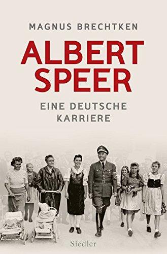 Albert Speer: Eine deutsche Karriere