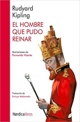 El hombre que pudo reinar (Ilustrados)