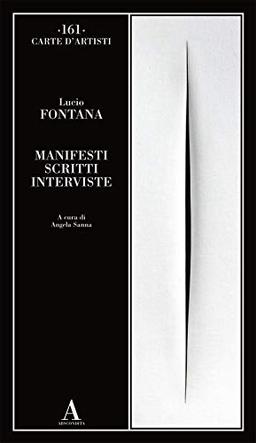 Lucio Fontana - Manifesti Scritti Interviste (1 BOOKS)