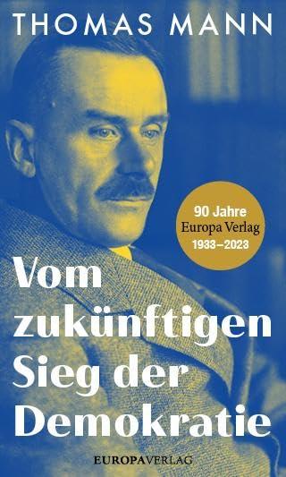 Vom zukünftigen Sieg der Demokratie: Sonderheft der Zeitschrift „Mass und Wert“ 1938