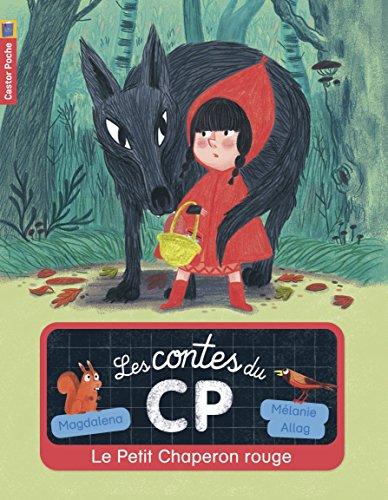 Les contes du CP. Vol. 1. Le Petit Chaperon rouge