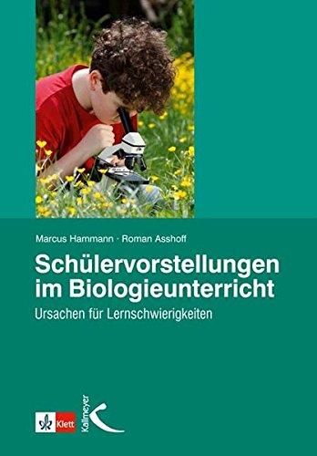 Schülervorstellungen im Biologieunterricht: Ursachen für Lernschwierigkeiten