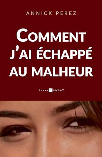 Comment j'ai échappé au malheur