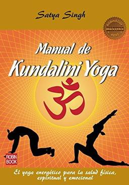 MANUAL DE KUNDALINI YOGA (MASTERS). El yoga energético para la salud física, espiritual y emocional (Masters/Salud)