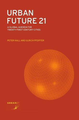 Urban Future 21: A Global Agenda for Twenty-First Century Cities