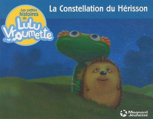 Les petites histoires de Lulu Vroumette. Vol. 3. La constellation du hérisson