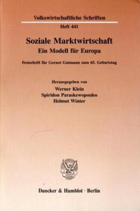 Soziale Marktwirtschaft.: Ein Modell für Europa. Festschrift für Gernot Gutmann zum 65. Geburtstag. (Volkswirtschaftliche Schriften)