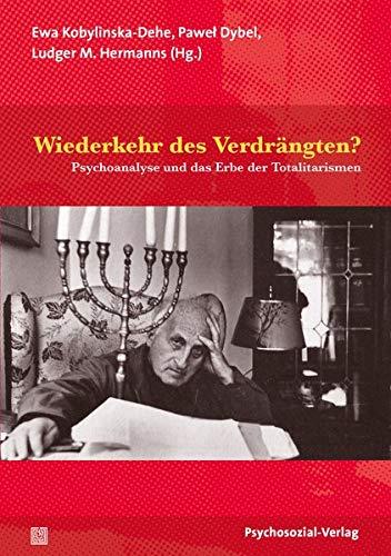 Wiederkehr des Verdrängten?: Psychoanalyse und das Erbe der Totalitarismen (Bibliothek der Psychoanalyse)