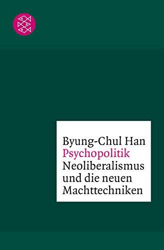 Psychopolitik: Neoliberalismus und die neuen Machttechniken