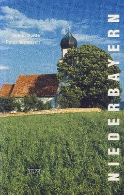 Niederbayern: Bischofs- und Herzogsstädte, Wallfahrtskirchen und Donauklöster,Ritterburgen und Adelsschlösser