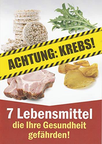 Achtung: Krebs! 7 Lebensmittel die Ihre Gesundheit gefährden!