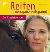 Reiten lernen, ganz entspannt: Der Einsteigerkurs