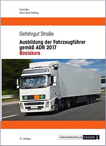 Basiskurs - Ausbildung der Fahrzeugführer gemäß ADR 2017