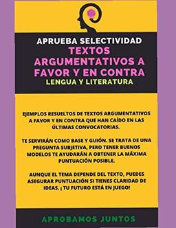 APRUEBA SELECTIVIDAD. EJEMPLOS ARGUMENTACIONES A FAVOR Y EN CONTRA: LENGUA CASTELLANA Y LITERATURA