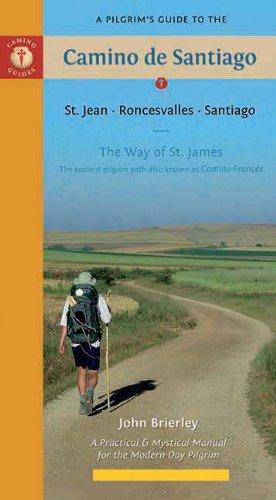 A Pilgrim's Guide to the Camino de Santiago: St. Jean, Roncesvalles, Santiago (Camino Guides)