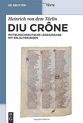 Diu Crone: Kritische mittelhochdeutsche Leseausgabe mit Erläuterungen (de Gruyter Texte)