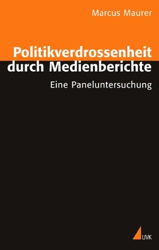 Politikverdrossenheit durch Medienberichte: Eine Paneluntersuchung