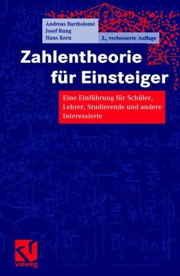 Zahlentheorie für Einsteiger. Eine Einführung für Schüler, Lehrer, Studierende und andere Interessierte