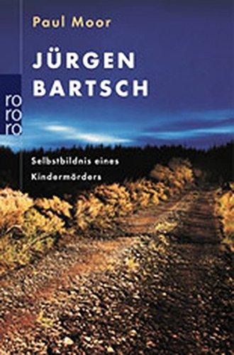 Jürgen Bartsch: Selbstbildnis eines Kindermörders