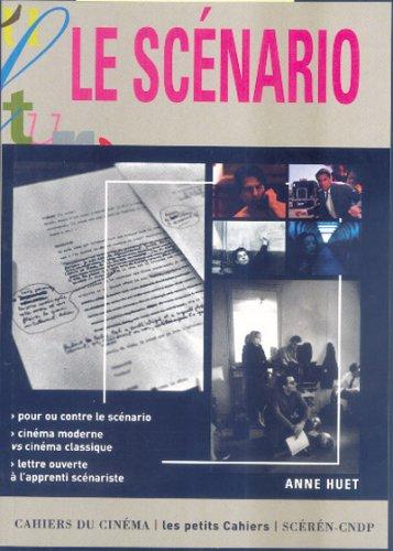 Le scénario : pour ou contre le scénario, cinéma moderne vs cinéma classique, lettre ouverte à l'apprenti scénariste