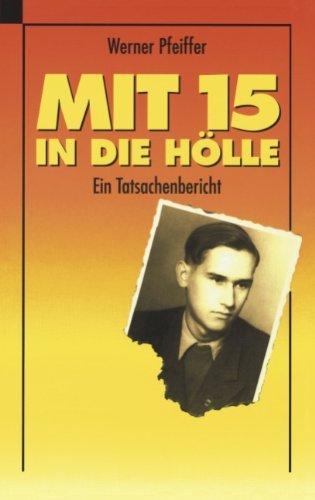 Mit 15 in die Hölle. Ein Tatsachenbericht (Book on Demand)