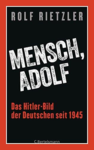 Mensch, Adolf: Das Hitler-Bild der Deutschen seit 1945