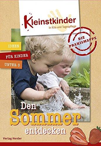 Die Praxismappe: Den Sommer entdecken: Kleinstkinder in Kita und Tagespflege - Ideen für Kinder unter 3