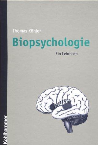 Biopsychologie. Ein Lehrbuch