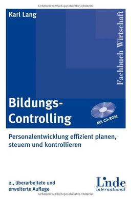 Bildungs-Controlling - Personalentwicklung effizient planen, steuern und kontrollieren (mit CD-ROM)