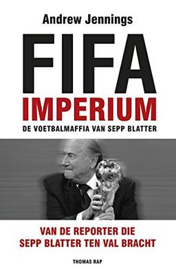 Het Fifa imperium: de voetbalmaffia van Sepp Blatter