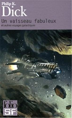 Un vaisseau fabuleux : et autres voyages galactiques