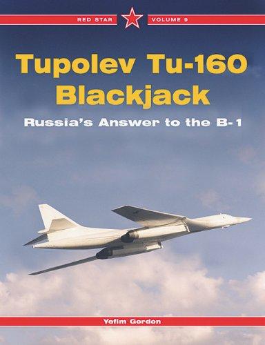 Tupolev 160 Blackjack: The Russian Answer to the B-1 (Red Star)