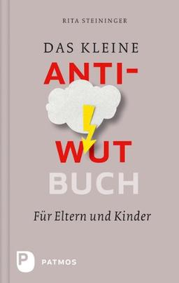 Das kleine Anti-Wut-Buch - für Eltern und Kinder