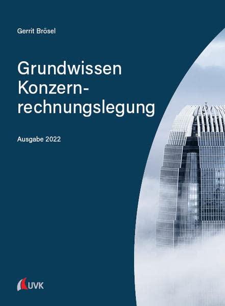 Grundwissen Konzernrechnungslegung: Ausgabe 2022