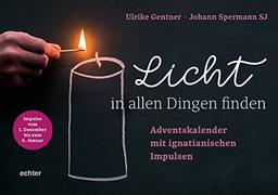 Licht in allen Dingen finden: Mit ignatianischen Impulsen durch die Advents- und Weihnachtszeit