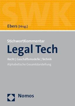 StichwortKommentar Legal Tech: Recht | Geschäftsmodelle | Technik