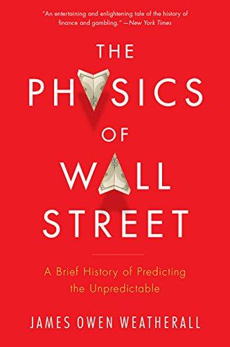 The Physics of Wall Street: A Brief History of Predicting the Unpredictable