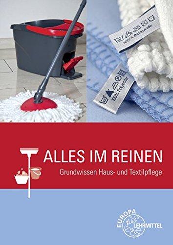 Alles im Reinen: Grundwissen Haus- und Textilpflege