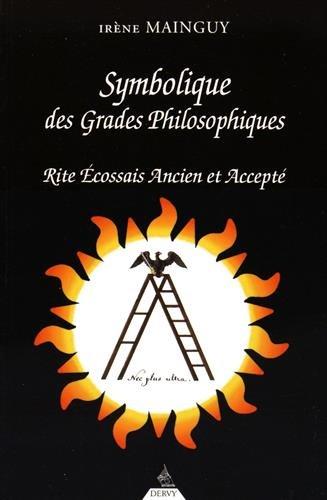 Symbolique des grades philosophiques : Rite écossais ancien et accepté du 19e au 30e degré