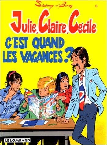 Julie, Claire, Cécile, Tome 6 : C'est quand les vacances ?