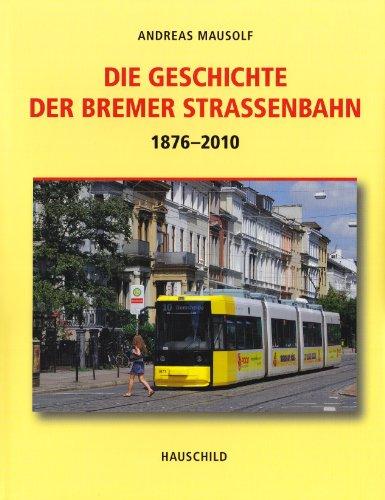 Die Geschichte der Bremer Straßenbahn: 1876-2010